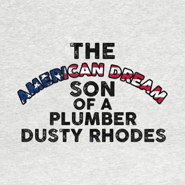 Dusty Rhodes The American Dream Son Of A Plumber by Lones Eiless